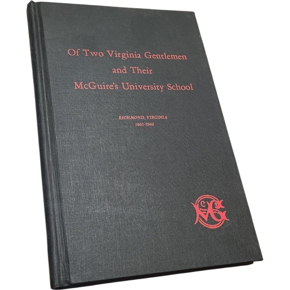 Of Two Virginia Gentlemen McGuire's University School Richmond VA 1865-1942 Book